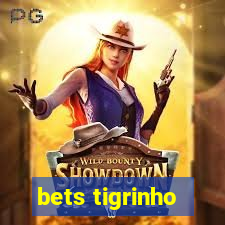 bets tigrinho